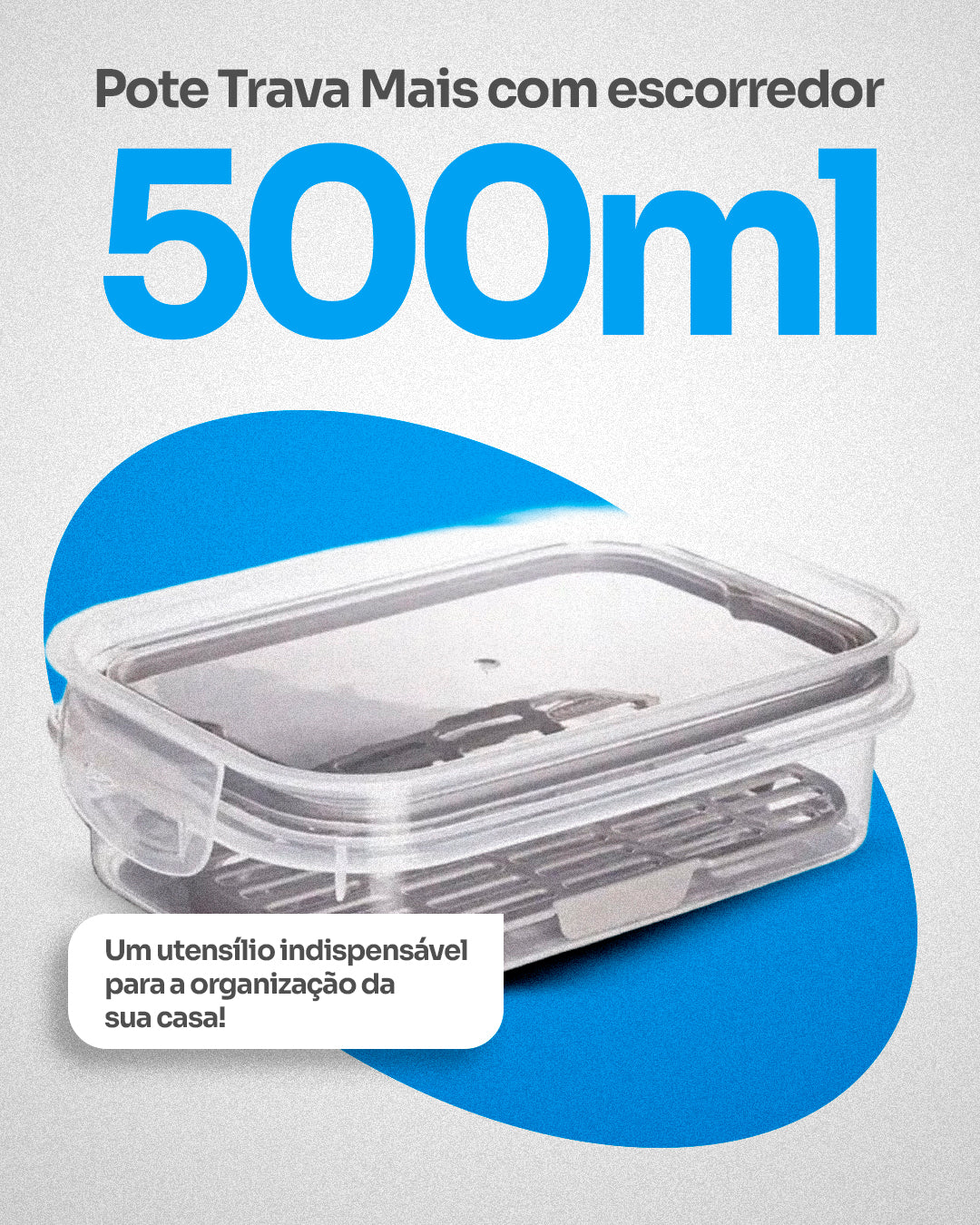 Pote Hermético Trava Mais com Escorredor 500ml
